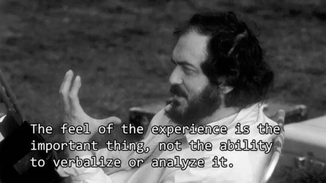 The feel of the experience is the important thing, not the ability to verbalize or analyze it.